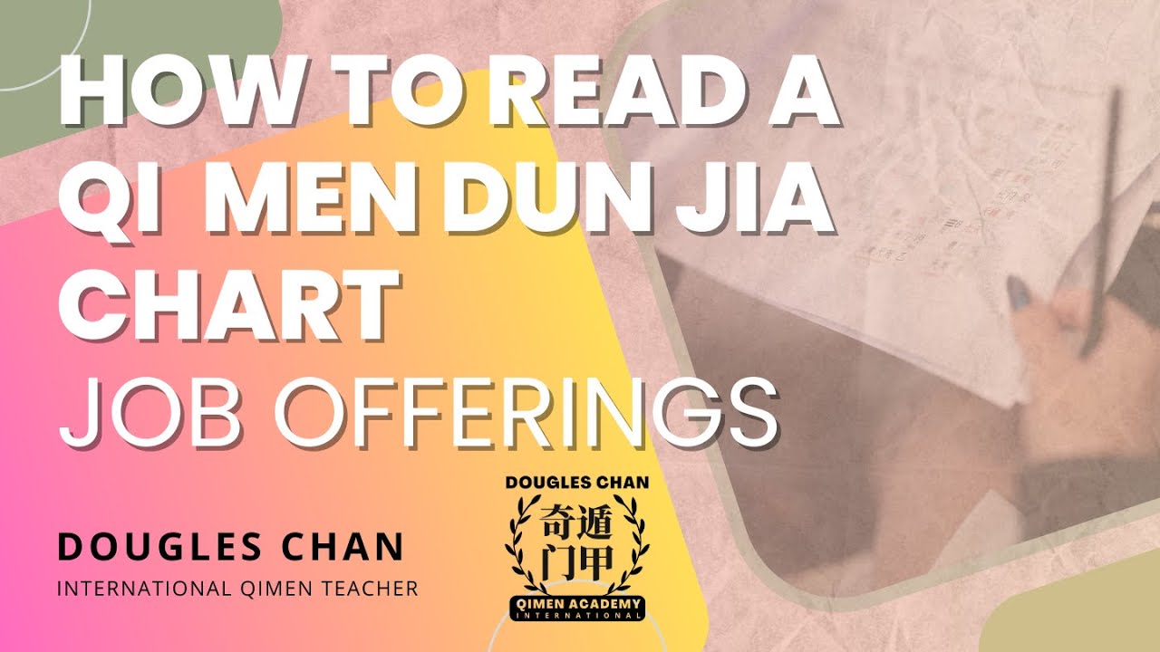 How to Read a Qi Men Dun Jia Chart – Job Offerings