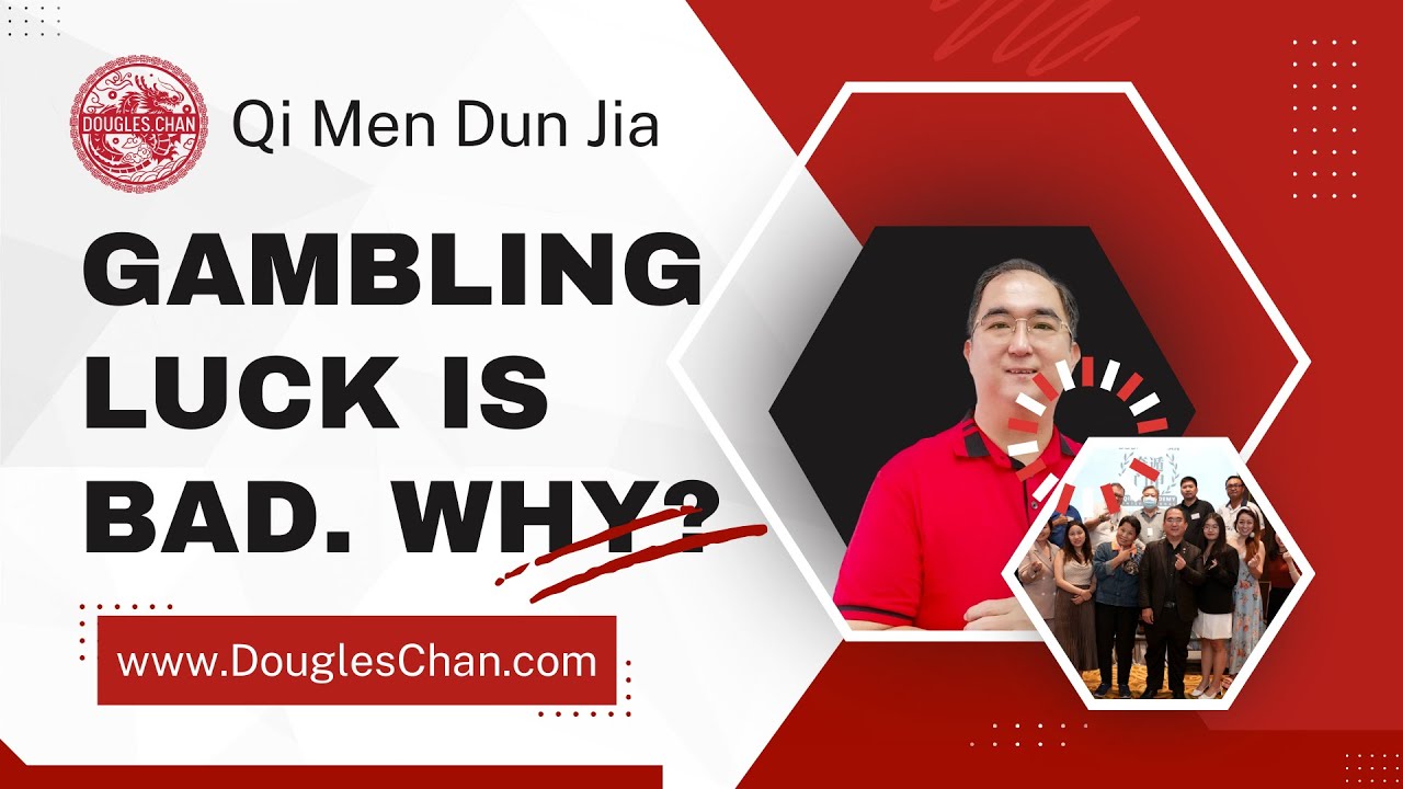 Gambling luck is bad. Why? Explained by Dougles Chan – Qimen Grand Master