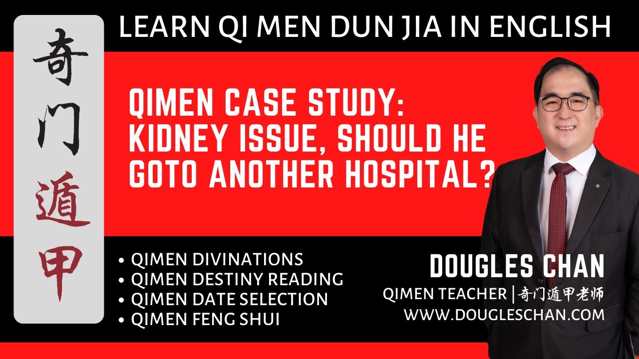 Qi Men Dun Jia Divination & Forecasting (Health): Kidney issue, should he go to another hospital?
